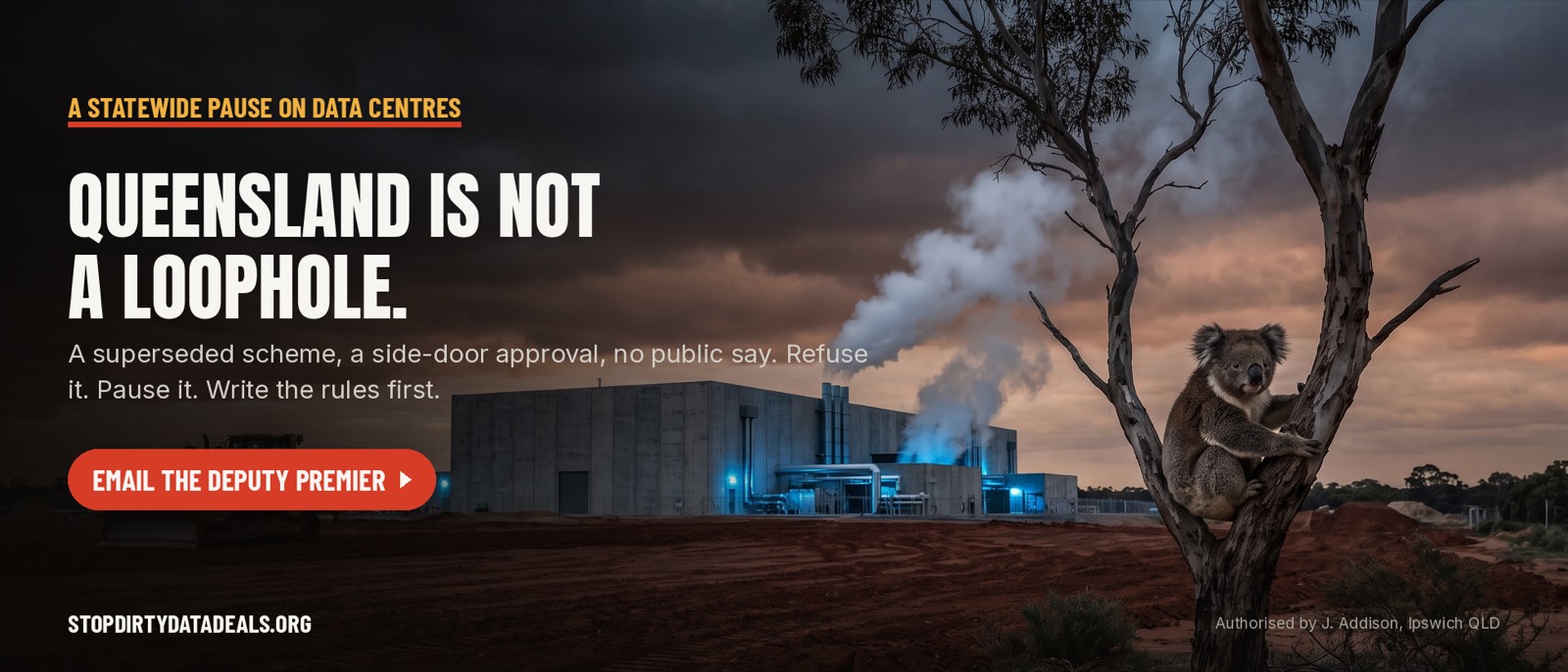A koala in a bare gum tree beside a smoking data centre at Swanbank. Headline: Queensland is not a loophole. Refuse it. Pause it. Write the rules first.
